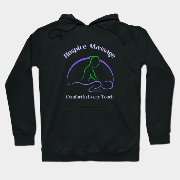 Hospice Massage - Comfort in Every Touch Hoodie by MagpieMoonUSA